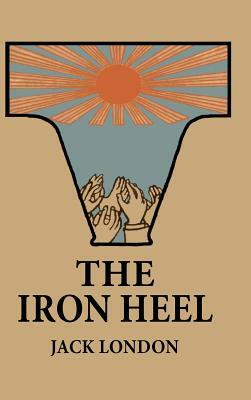 The Iron Heel by Jack London