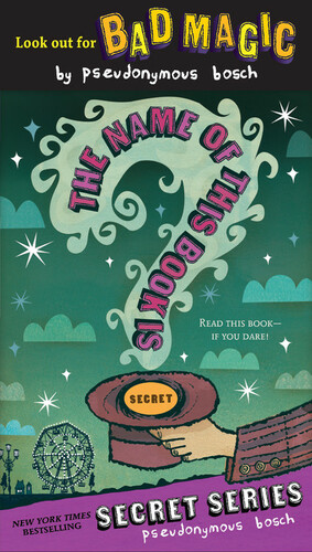 The Name of This Book Is Secret by Pseudonymous Bosch