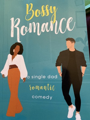 Bossy Romance: Single Dad BWWM by Nia Arthurs