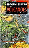 Hawaiian Legends of Volcanoes by Glen Grant, William Drake Westervelt