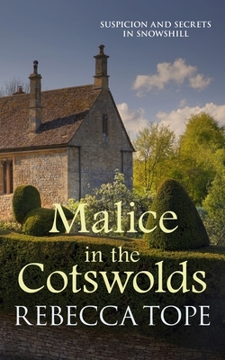 Malice in the Cotswolds by Rebecca Tope