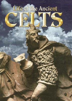 Life of the Ancient Celts by Hazel Richardson