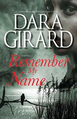 Remember My Name by Dara Girard