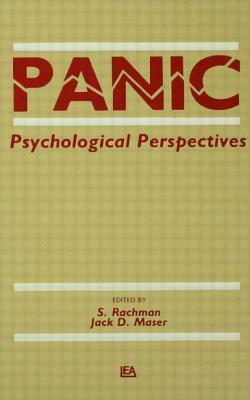 Panic: Psychological Perspectives by S. Rachman, Jack D. Maser