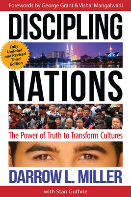 Discipling Nations: The Power of Truth to Transform Cultures by Darrow L. Miller