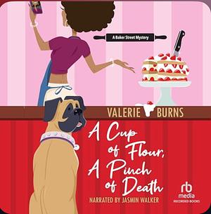 A Cup of Flour, a Pinch of Death by Valerie Burns