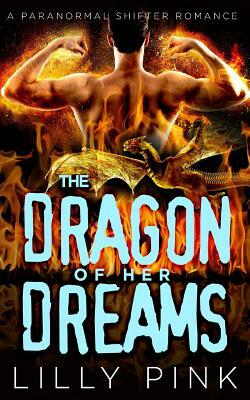 The Dragon Of Her Dreams by Lilly Pink