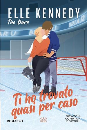 Ti ho trovato quasi per caso. The dare by Elle Kennedy