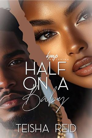 Half On A Baby by Teisha Reid