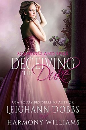 Deceiving The Duke by Harmony Williams, Leighann Dobbs