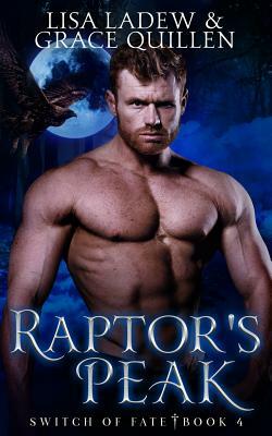 Raptor's Peak: Switch of Fate Book 4 by Lisa Ladew, Grace Quillen