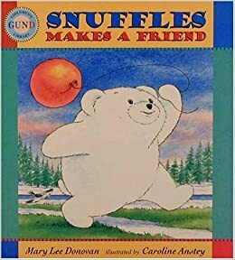 Snuffles Makes a Friend (Gund Children's Library) by Mary Ellen Donovan