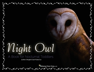 Night Owl: A Book for Nocturnal Toddlers by Kevin Brougher