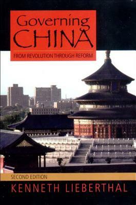 Governing China: From Revolution to Reform by Kenneth Lieberthal