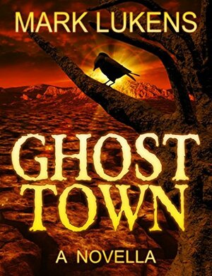 Ghost Town by Mark Lukens