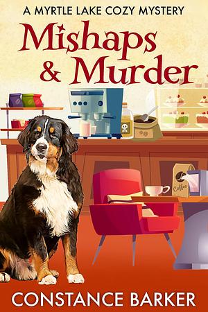 Mishaps and Murder: A Coffee Shop Cozy Mystery by Constance Barker, Constance Barker