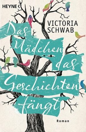 Das Mädchen, das Geschichten fängt by Victoria Schwab