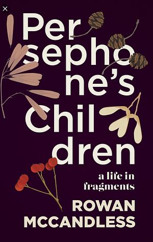 Persephone's Children by Rowan McCandless