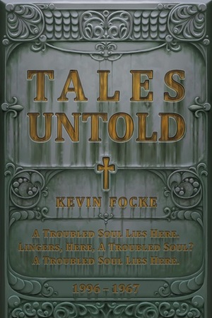 Tales Untold by Sum Guye, Jules Beaufort, Bobby Fasel, The Klondike Foundation, Kevin Focke, Leonard H. Roseburg, Tralalaal, Psoid Froid, Fernando Bellisa, Daniel Sherekin, Sandro Ieva, BatWhaleDragon, Jane Pinkerton