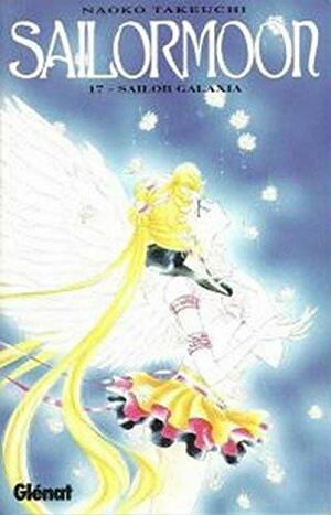 Sailormoon 17: Sailor Galaxia by Naoko Takeuchi