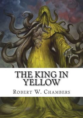 The King In Yellow by Robert W. Chambers