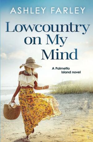 Lowcountry On My Mind by Ashley Farley