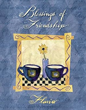 Blessings Of Friendship: Always There For Me (Flavia Gift Books) by Flavia Weedn