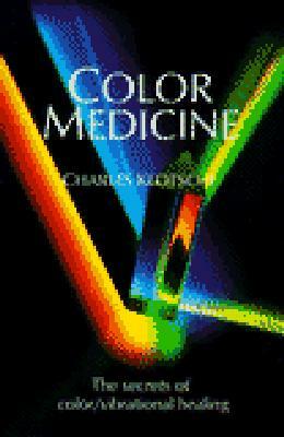 Color Medicine: The Secrets of Color Vibrational Healing by Charles Klotsche