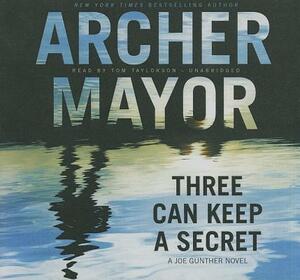 Three Can Keep a Secret by Archer Mayor