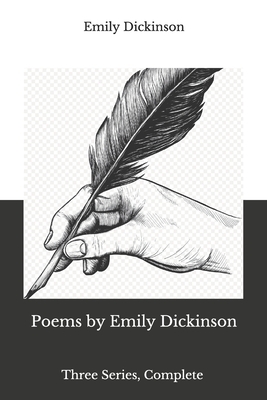 Poems by Emily Dickinson: Three Series, Complete by Emily Dickinson