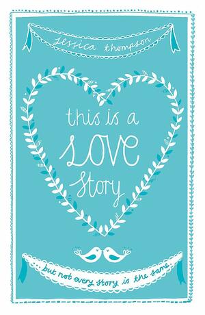 This is a Love Story by Jessica Thompson