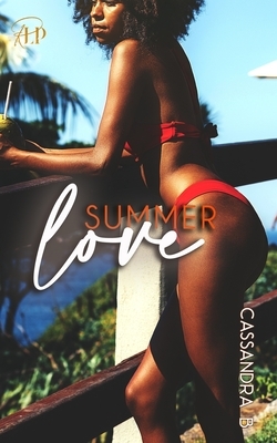 Summer Love by Cassandra B, Aubreé Pynn
