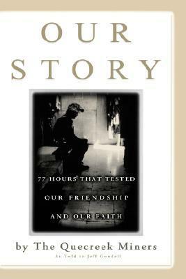 Our Story: 77 Hours That Tested Our Friendship and Our Faith by Jeff Goodell