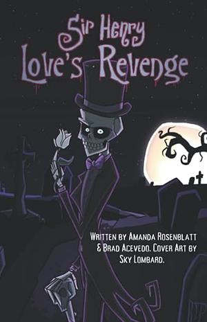 Sir Henry: Love's Revenge: A sequel to Sir Henry's Haunted Tales - A horror novel based on haunted attraction characters by Amanda Rosenblatt