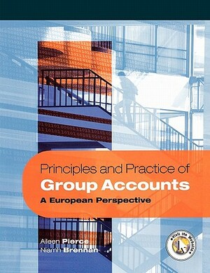 Principles and Practice of Group Accounts: A European Perspective by Aileen Pierce, Niamh Brennan