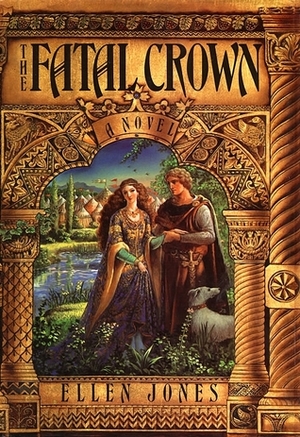 The Fatal Crown by Ellen Jones