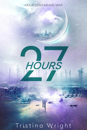 27 Hours by Tristina Wright