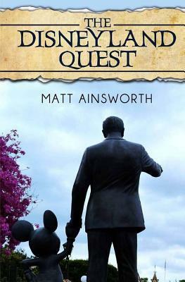 The Disneyland Quest by Matt Ainsworth