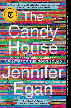 The Candy House: A Novel by Jennifer Egan, Jennifer Egan