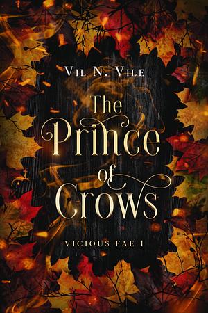 The Prince of Crows by Vil N. Vile