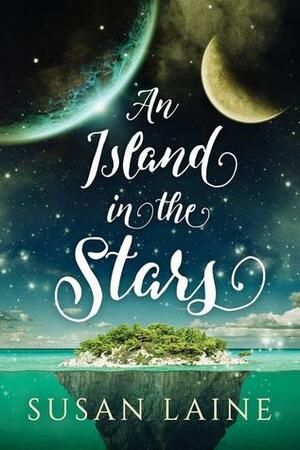 An Island in the Stars by Susan Laine