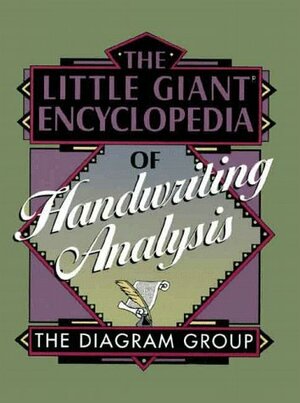The Little Giant® Encyclopedia of Handwriting Analysis by The Diagram Group