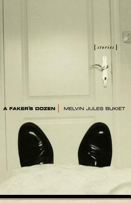 A Faker's Dozen: Stories by Melvin Jules Bukiet