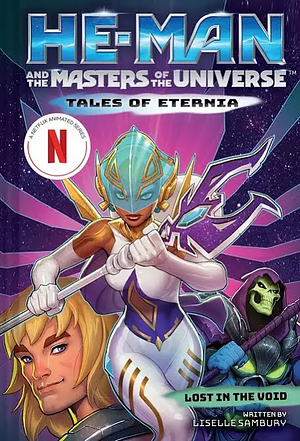 He-Man and the Masters of the Universe: Lost in the Void by Liselle Sambury