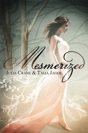 Mesmerized by Talia Jager, Julia Crane