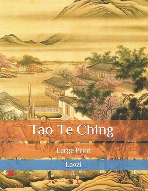 Tao Te Ching: Large Print by 