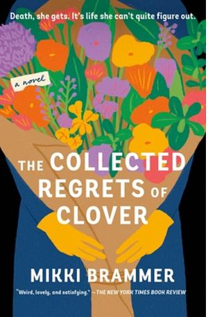 The Collected Regrets of Clover by Mikki Brammer