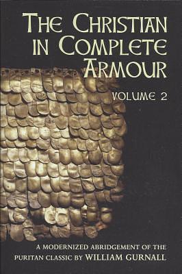 The Christian in Complete Armour, Vol. 2 by William Gurnall, William Gurnall