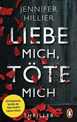 Liebe mich, töte mich by Jennifer Hillier