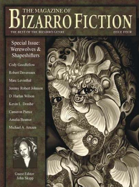 The Magazine of Bizarro Fiction by Jeremy Robert Johnson, John Skipp, Amelia Beamer